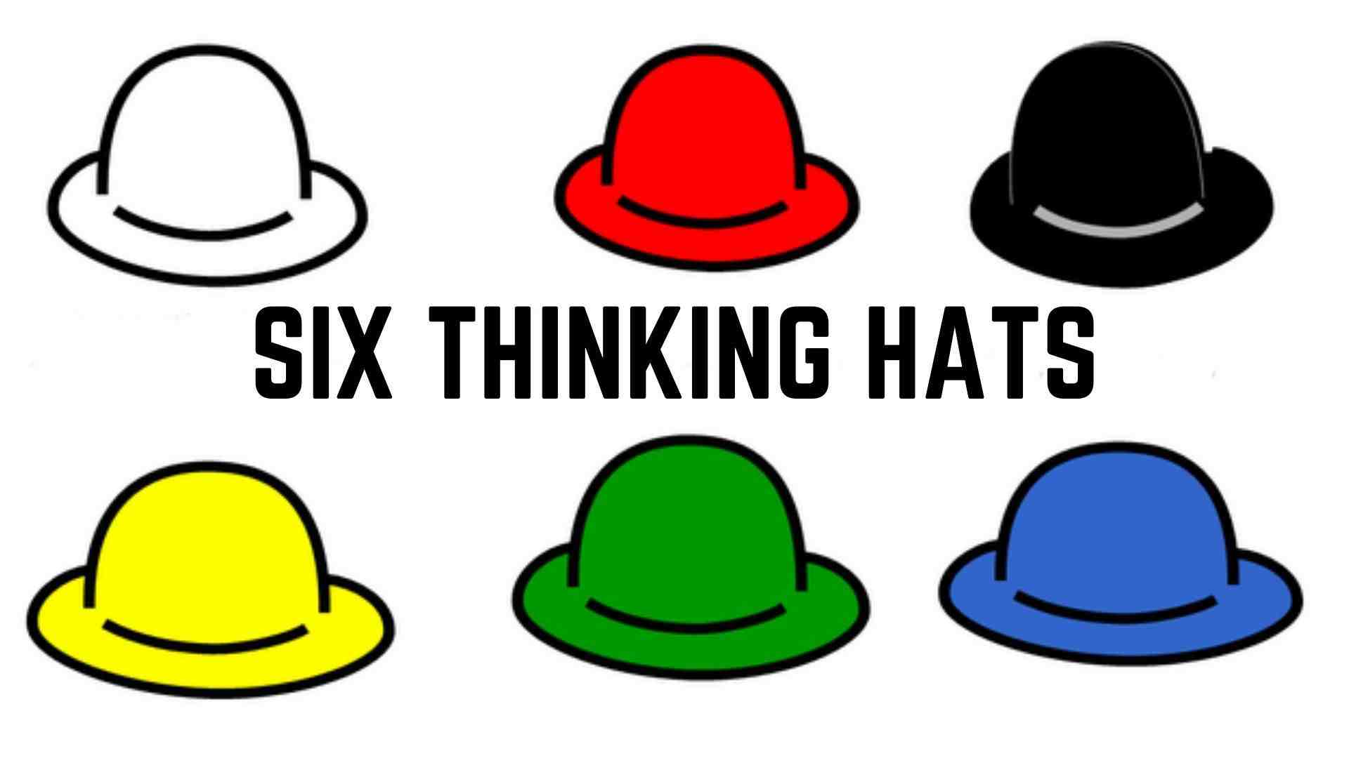What do the 6 Thinking Hats mean?